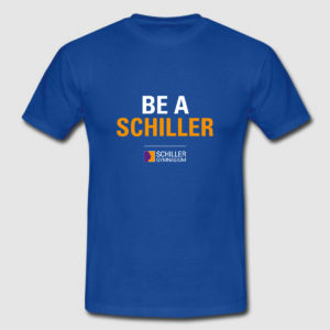 T-Shirt "BE A SCHILLER"